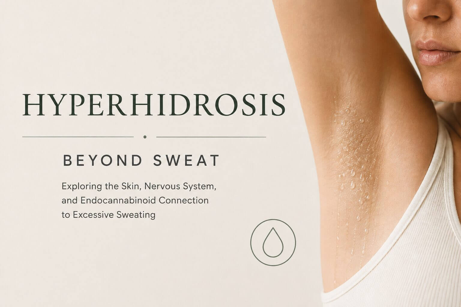 Hyperhidrosis: Beyond Sweat title with an underarm